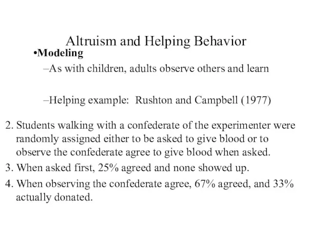 Altruism and Helping Behavior Modeling As with children, adults observe others