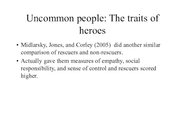 Uncommon people: The traits of heroes Midlarsky, Jones, and Corley (2005)