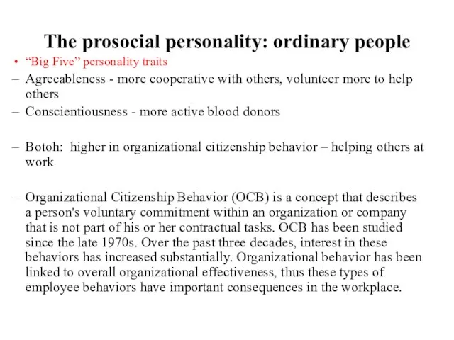 The prosocial personality: ordinary people “Big Five” personality traits Agreeableness -