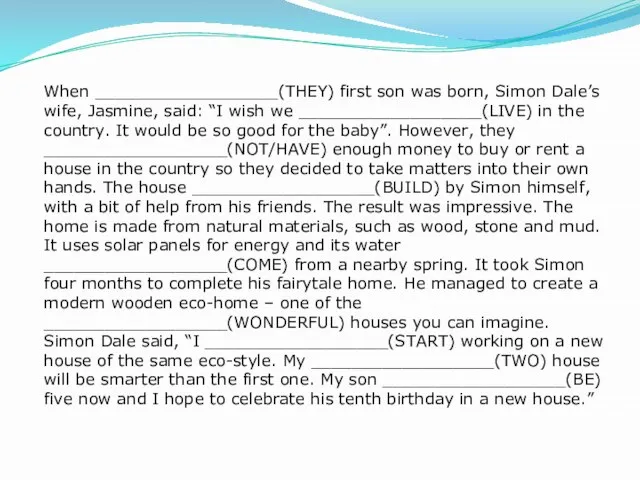 When __________________(THEY) first son was born, Simon Dale’s wife, Jasmine, said: