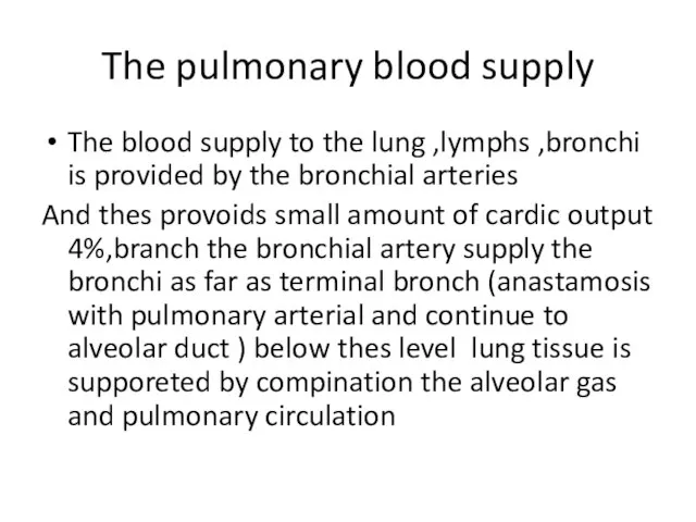 The pulmonary blood supply The blood supply to the lung ,lymphs