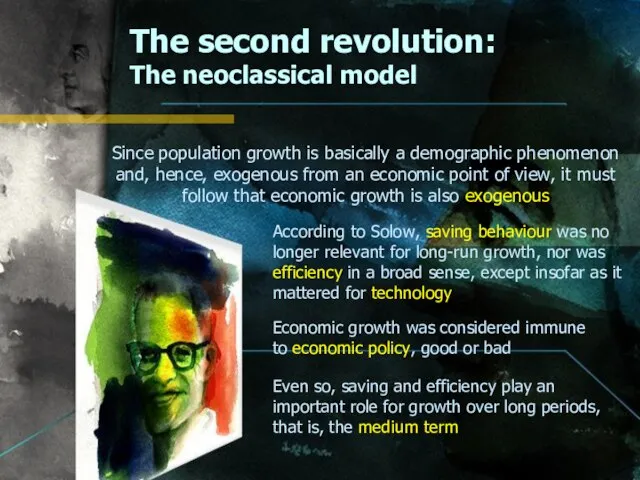 The second revolution: The neoclassical model Even so, saving and efficiency