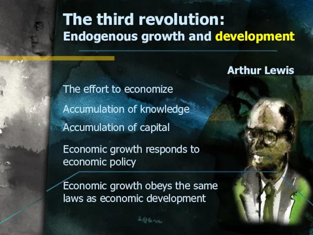 The third revolution: Endogenous growth and development The effort to economize