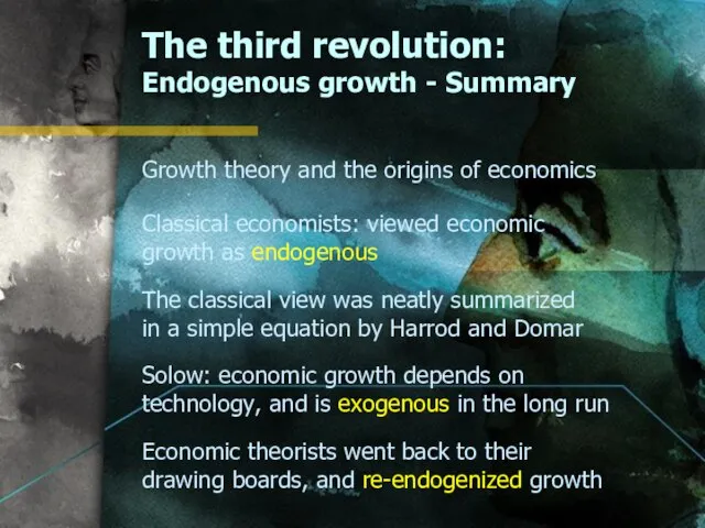 The third revolution: Endogenous growth - Summary Growth theory and the