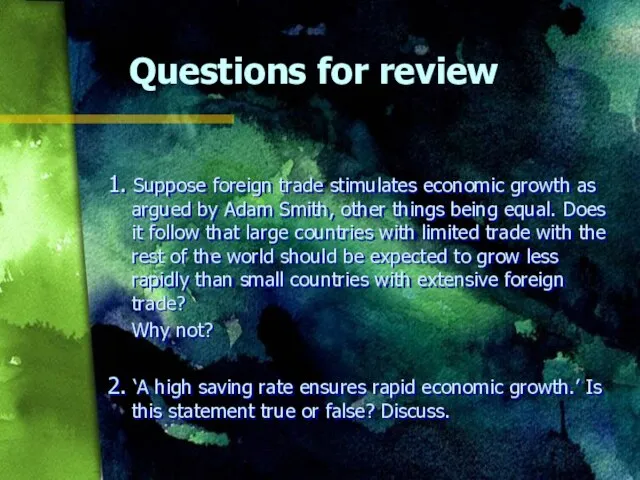 Questions for review 1. Suppose foreign trade stimulates economic growth as