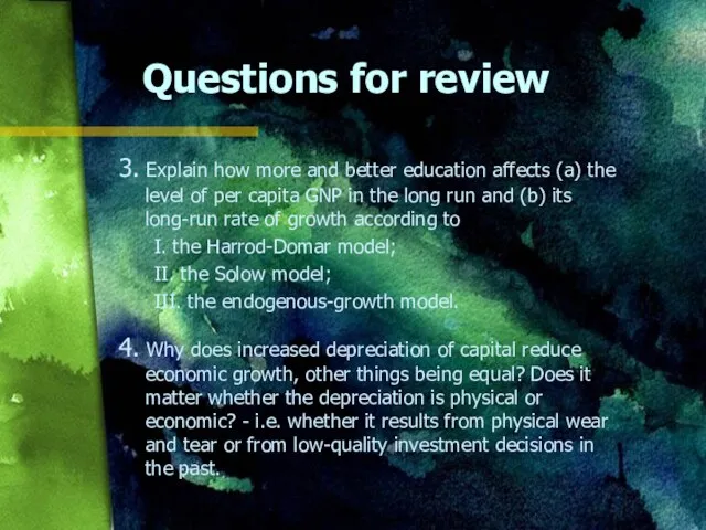 Questions for review 3. Explain how more and better education affects