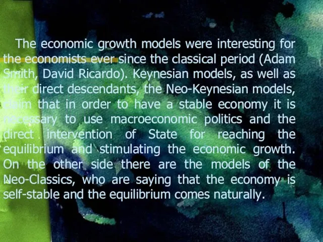 The economic growth models were interesting for the economists ever since