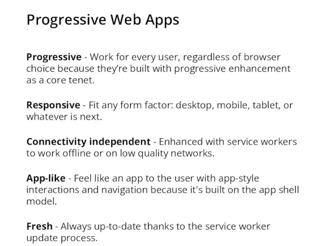 Progressive Web Apps Progressive - Work for every user, regardless of