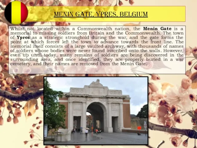 Menin Gate, Ypres, Belgium Whilst not located within a Commonwealth nation,