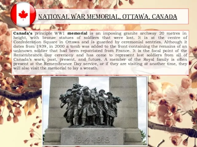 National War Memorial, Ottawa, Canada Canada’s principle WW1 memorial is an