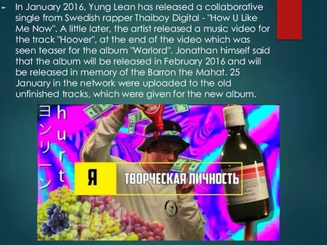 In January 2016, Yung Lean has released a collaborative single from