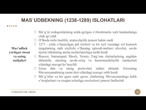 MAS`UDBEKNING (1238-1289) ISLOHATLARI