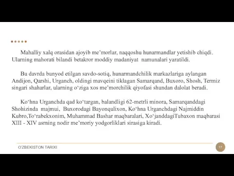 Mahalliy xalq orasidan ajoyib me’morlar, naqqoshu hunarmandlar yetishib chiqdi. Ularning mahorati