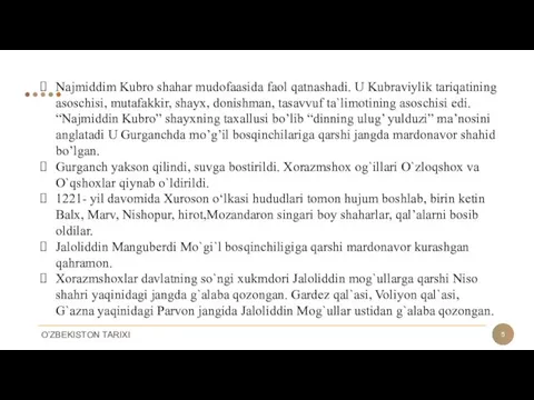 Najmiddim Kubro shahar mudofaasida faol qatnashadi. U Kubraviylik tariqatining asoschisi, mutafakkir,