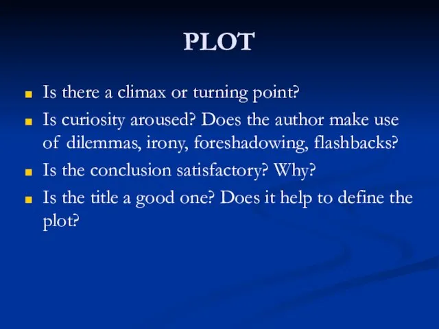 PLOT Is there a climax or turning point? Is curiosity aroused?