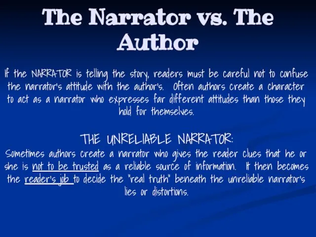 The Narrator vs. The Author If the NARRATOR is telling the