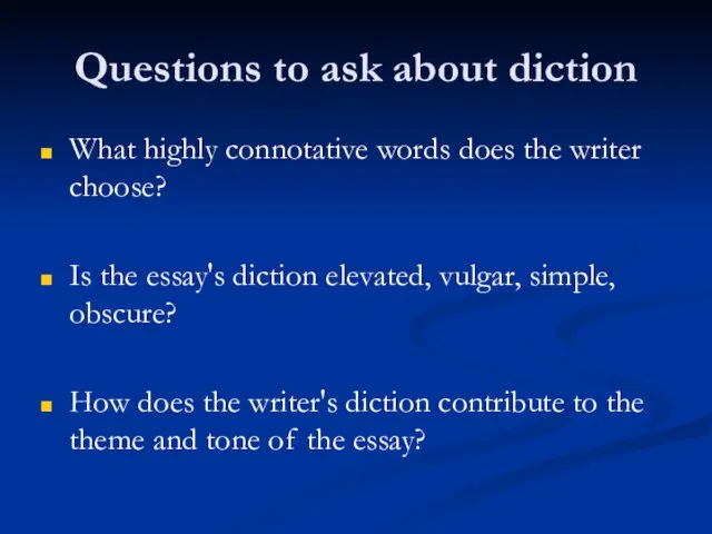 Questions to ask about diction What highly connotative words does the