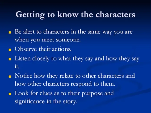 Getting to know the characters Be alert to characters in the