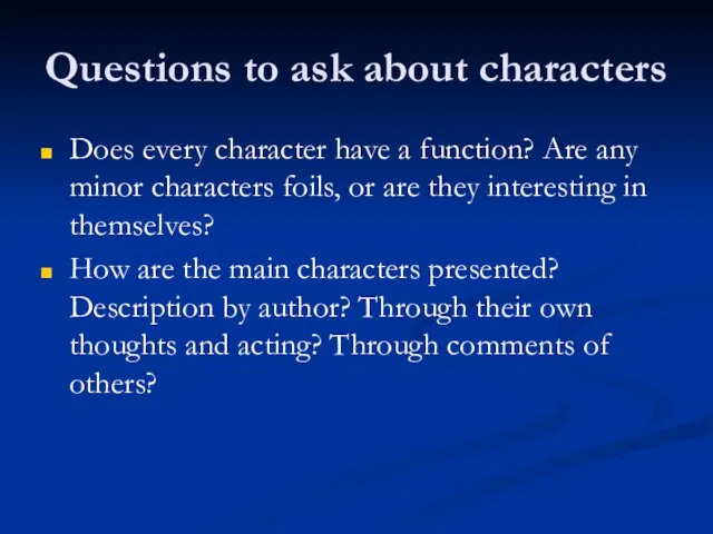 Questions to ask about characters Does every character have a function?