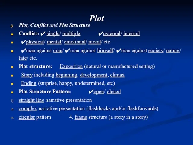 Plot Plot, Conflict and Plot Structure Conflict: ✔ single/ multiple ✔external/