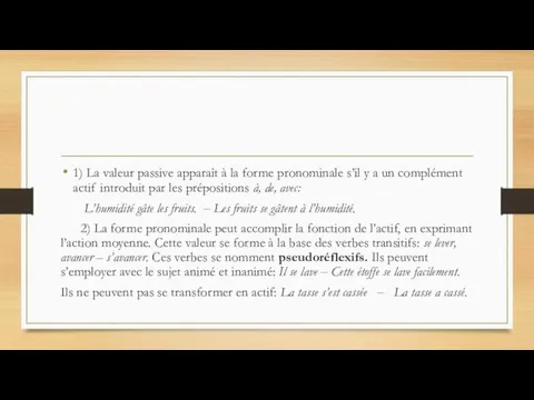 1) La valeur passive apparaît à la forme pronominale s’il y