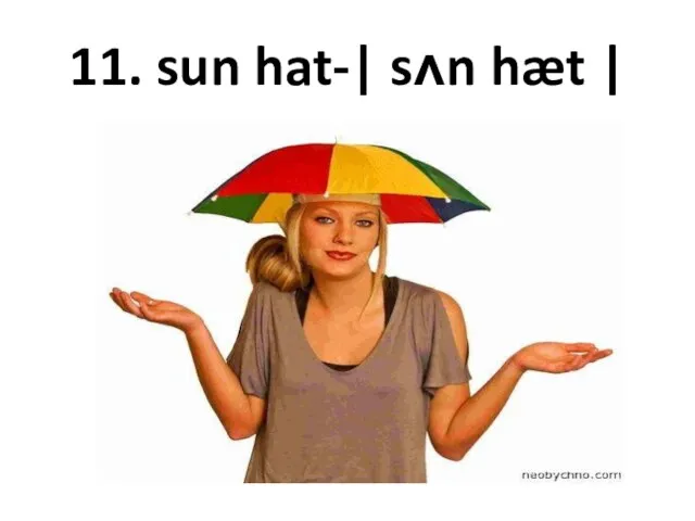 11. sun hat-| sʌn hæt |