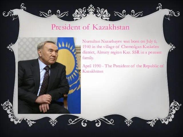 President of Kazakhstan Nursultan Nazarbayev was born on July 6, 1940