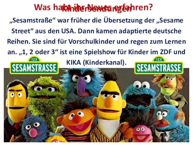 Kindersendungen „Sesamstraße“ war früher die Übersetzung der „Sesame Street“ aus den