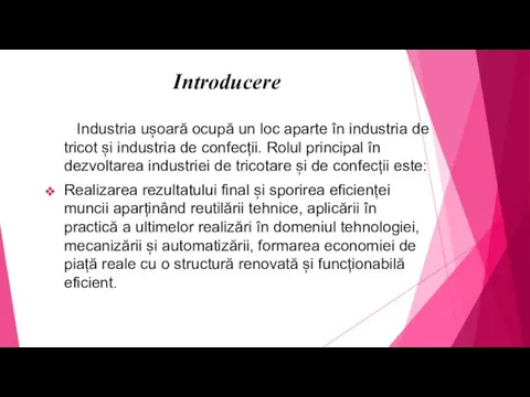 Introducere Industria ușoară ocupă un loc aparte în industria de tricot