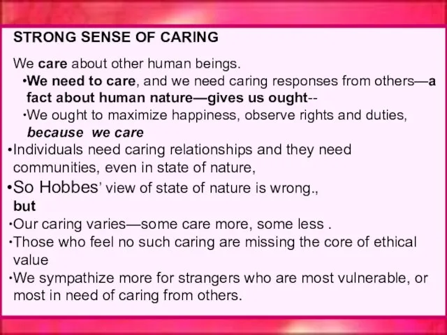 STRONG SENSE OF CARING We care about other human beings. We