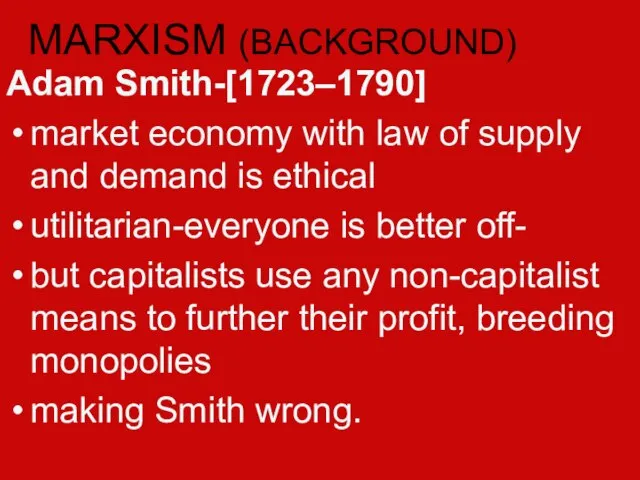 Adam Smith-[1723–1790] market economy with law of supply and demand is