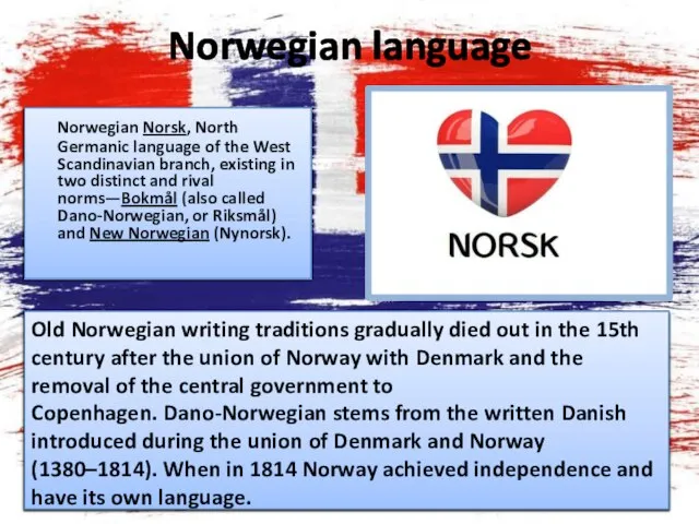 Norwegian language Norwegian Norsk, North Germanic language of the West Scandinavian