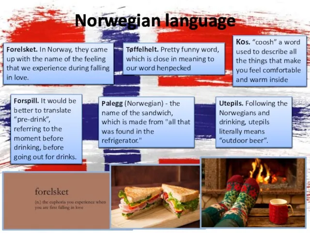 Norwegian language Forelsket. In Norway, they came up with the name