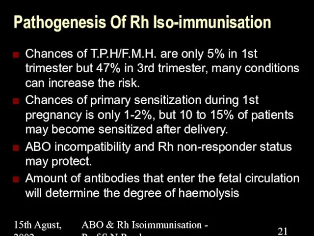 15th Agust, 2002 ABO & Rh Isoimmunisation - Prof.S.N.Panda Pathogenesis Of