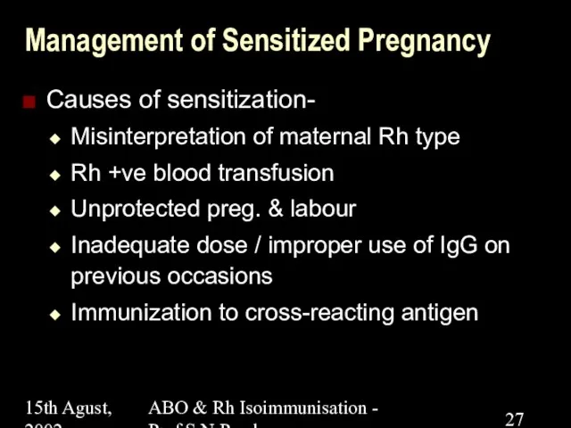 15th Agust, 2002 ABO & Rh Isoimmunisation - Prof.S.N.Panda Management of