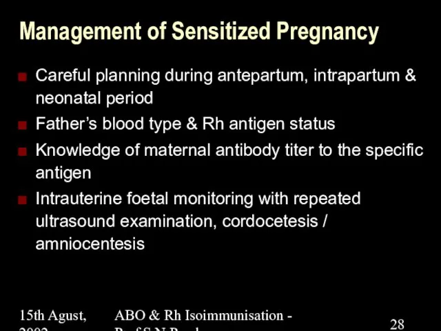 15th Agust, 2002 ABO & Rh Isoimmunisation - Prof.S.N.Panda Management of