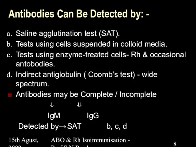 15th Agust, 2002 ABO & Rh Isoimmunisation - Prof.S.N.Panda Antibodies Can