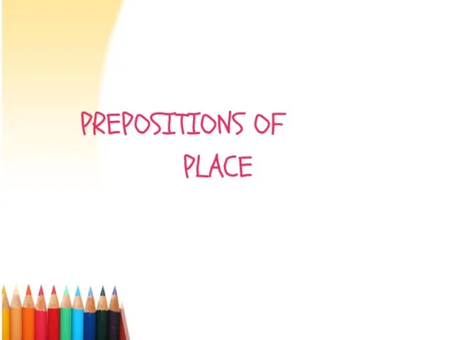 PREPOSITIONS OF PLACE