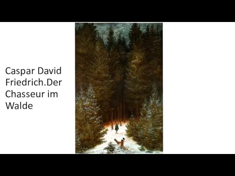 Caspar David Friedrich.Der Chasseur im Walde