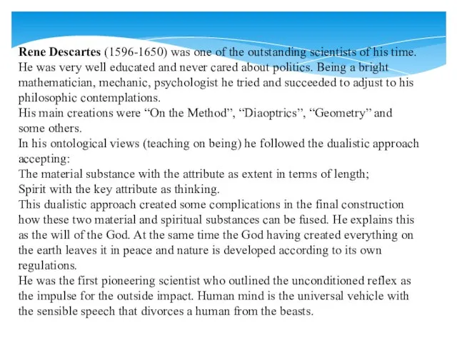 Rene Descartes (1596-1650) was one of the outstanding scientists of his