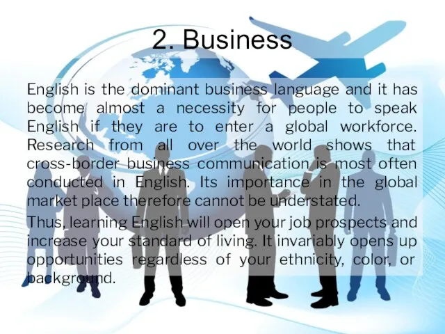 2. Business English is the dominant business language and it has