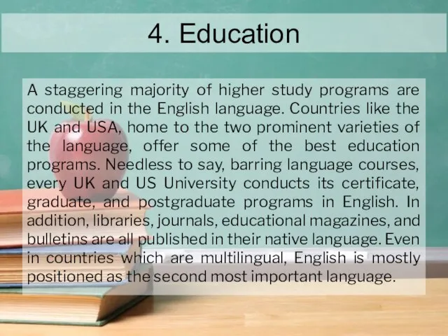 4. Education A staggering majority of higher study programs are conducted