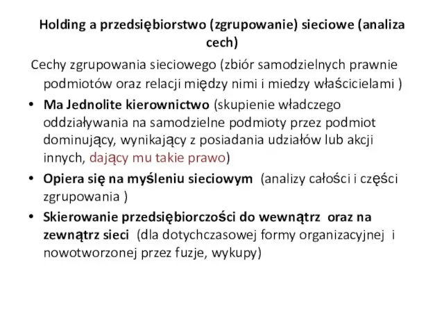 Holding a przedsiębiorstwo (zgrupowanie) sieciowe (analiza cech) Cechy zgrupowania sieciowego (zbiór