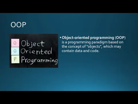 OOP Object-oriented programming (OOP) is a programming paradigm based on the