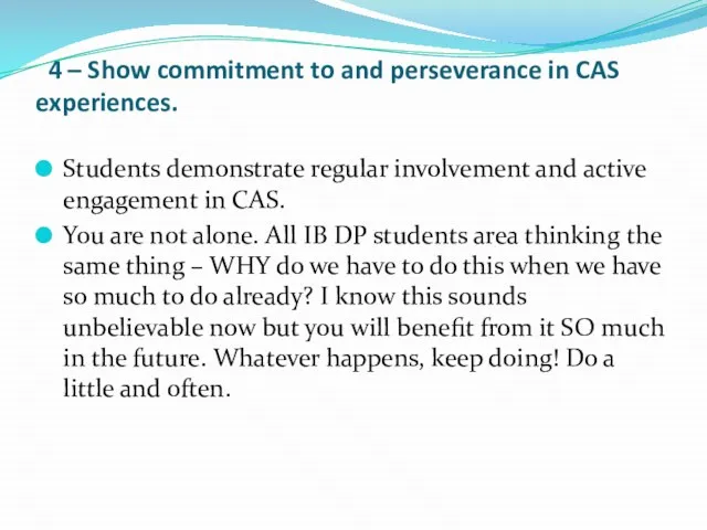 4 – Show commitment to and perseverance in CAS experiences. Students