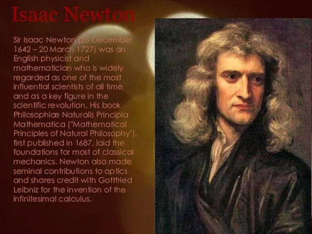 Isaac Newton Sir Isaac Newton (25 December 1642 – 20 March