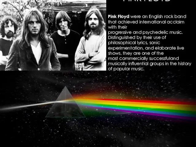 PINK FLOYD Pink Floyd were an English rock band that achieved