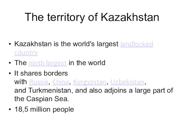 Kazakhstan is the world's largest landlocked country The ninth largest in