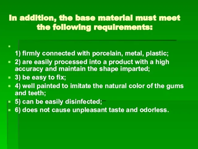 In addition, the base material must meet the following requirements: 1)