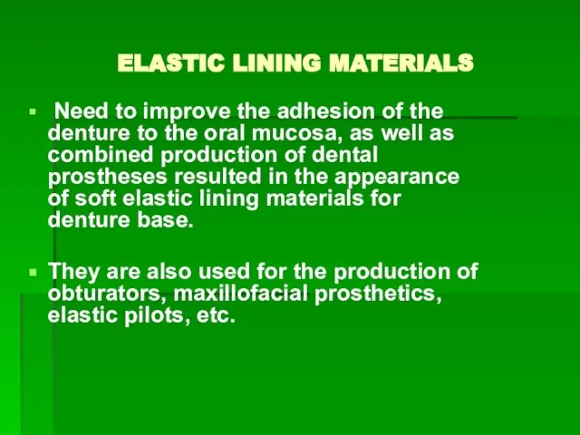 ELASTIC LINING MATERIALS Need to improve the adhesion of the denture